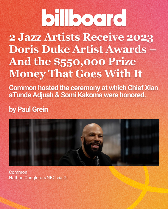 “2 Jazz Artists Receive 2023 Doris Duke Artist Awards – And the $550,000 Prize Money That Goes With It,” Reports Billboard