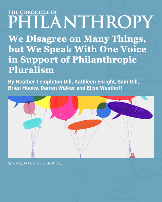 "We Disagree on Many Things, but We Speak With One Voice in Support of Philanthropic Pluralism," Chronicle of Philanthropy